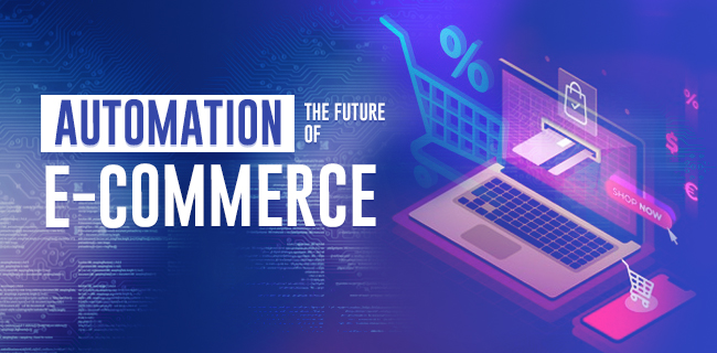 Automation - The future of E-commerce 